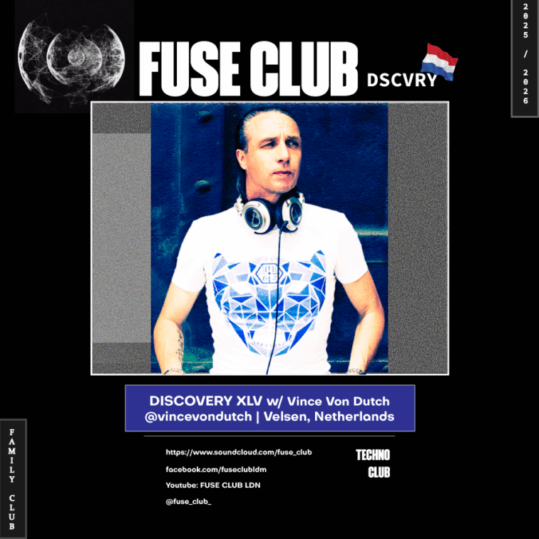 FUSE CLUB DISCOVERY 2025 -PODCAST 45 - Vince Von Dutch